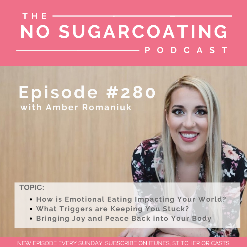 #280 How is Emotional Eating Impacting Your World? What Triggers are Keeping You Stuck? Bringing Joy and Peace Back into Your Body
