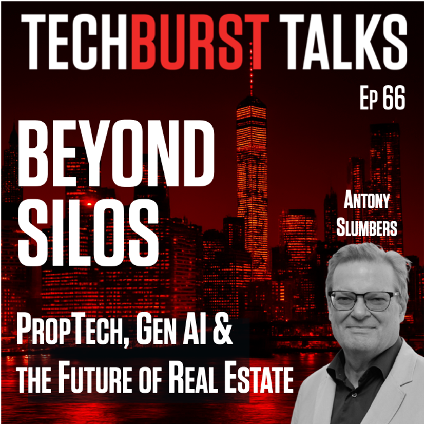 066: BEYOND SILOS: PropTech, Gen AI & the Future of Real Estate