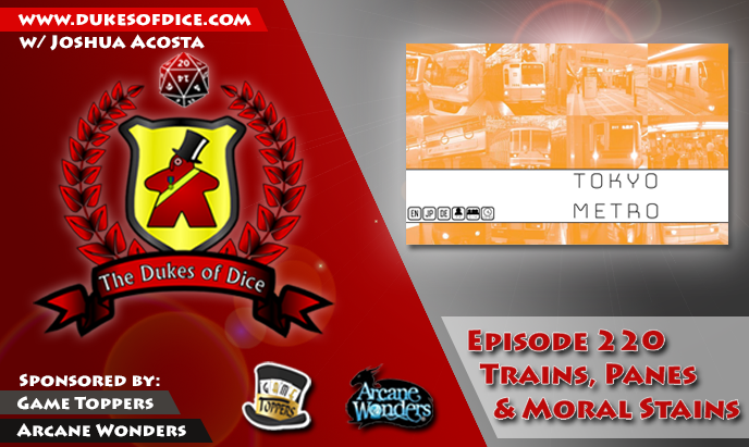 Dukes of Dice - Ep. 220 - Trains, Panes and Moral Stains