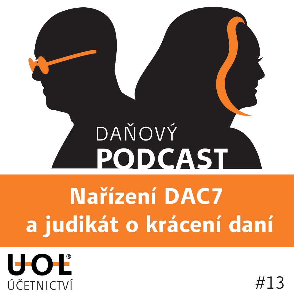 #13 Nařízení DAC7 a judikát o krácení daní #13 Nařízení DAC7 a judikát o krácení daní