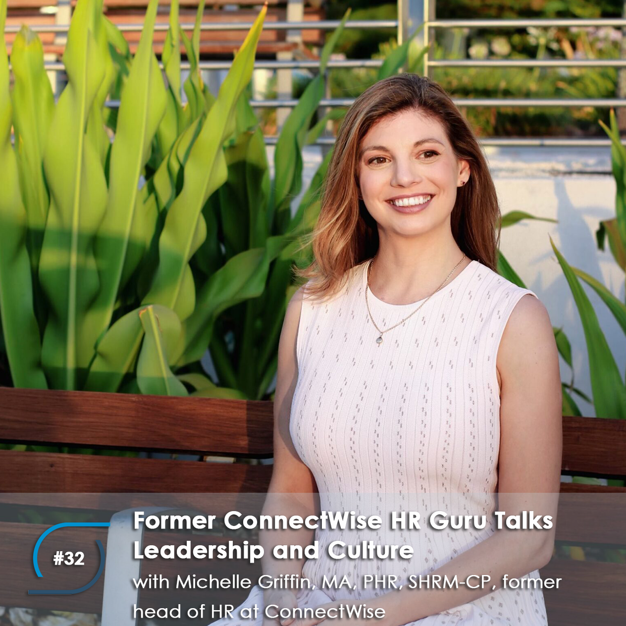 #32 - Former ConnectWise HR Guru Talks Leadership and Culture