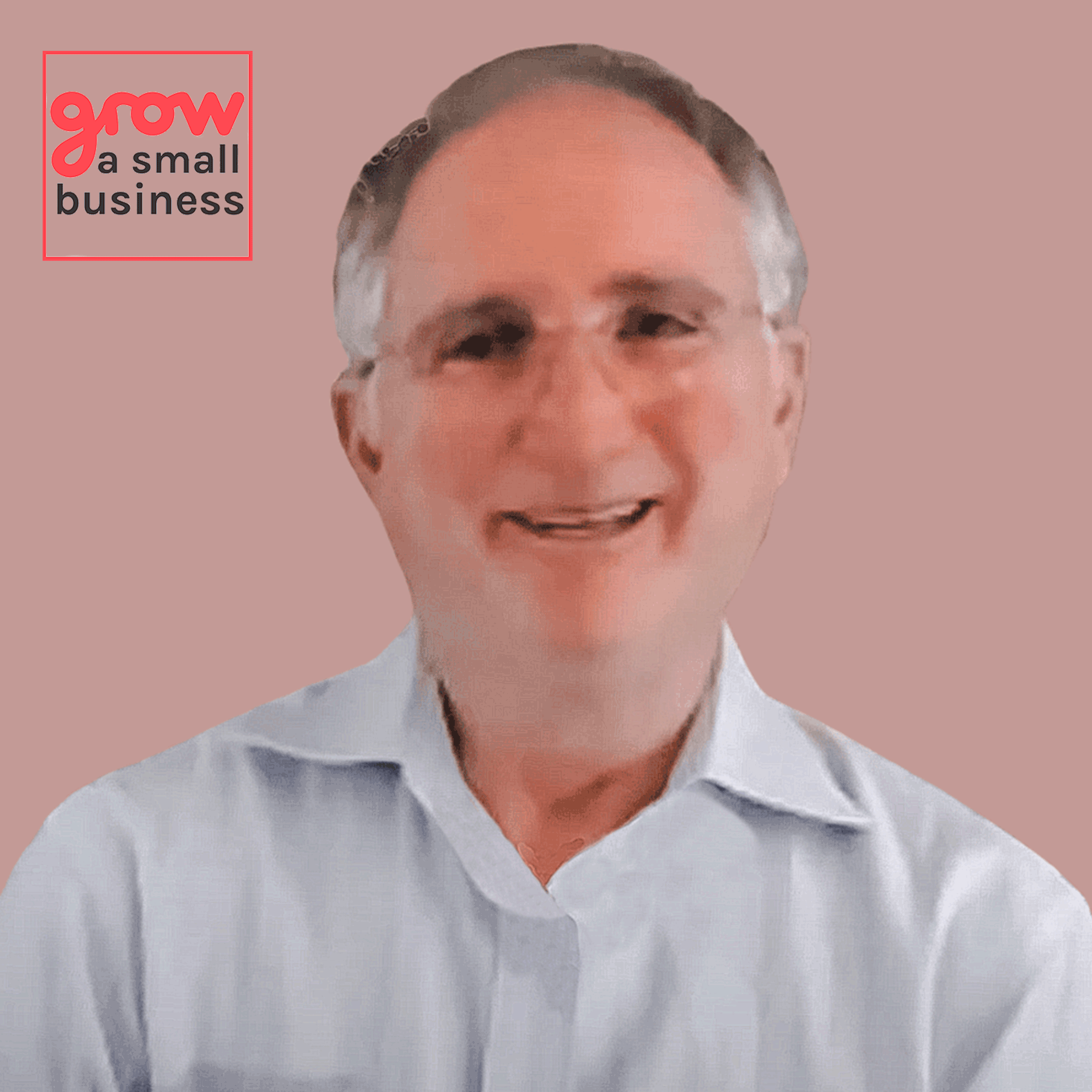 Grow A Small Business Podcast