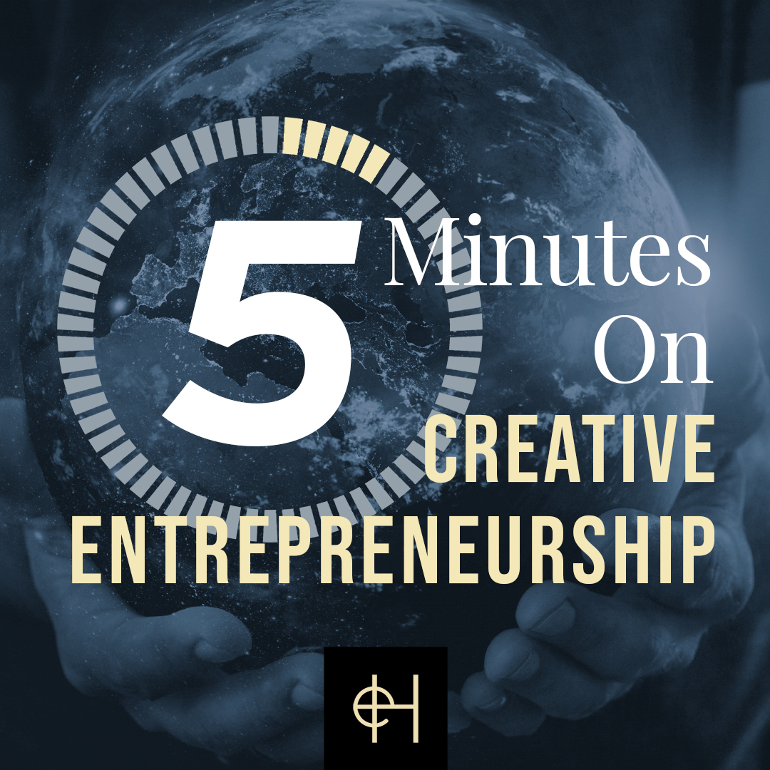 5 Minutes on Creative Entrepreneurship