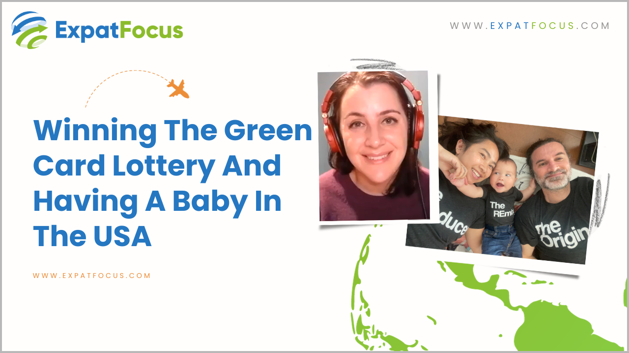 Winning The Green Card Lottery And Having A Baby In The USA