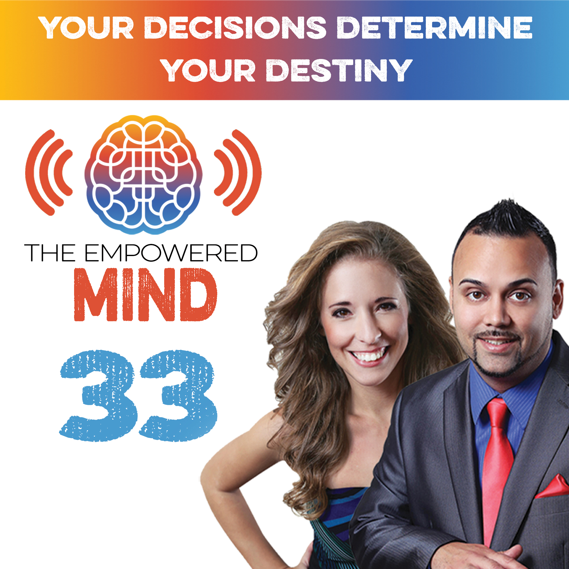 Episode 33: Your Decisions Determine Your Destiny