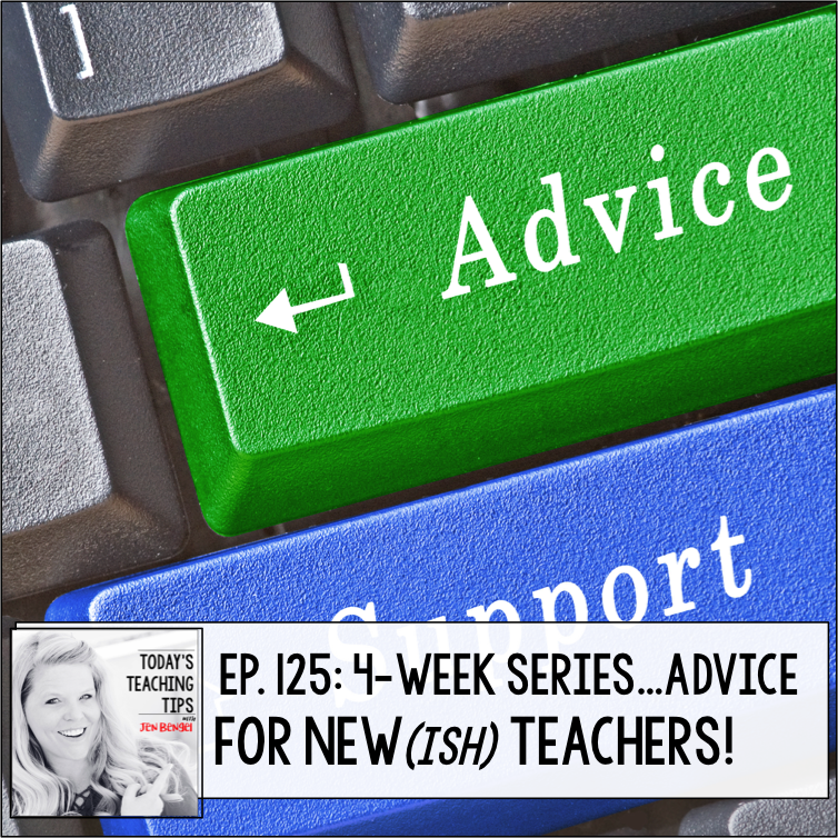 Advice for New(ish) Teachers Part 15