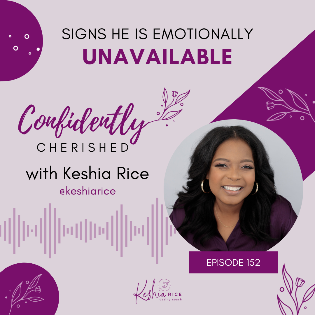 Confidently Cherished Episode 152: Signs He Is Emotionally Unavailable