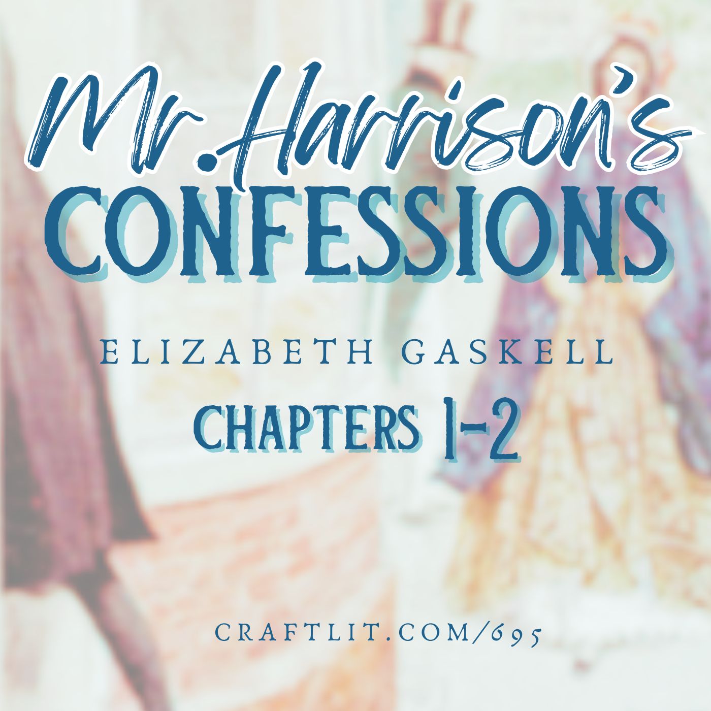 695: Mr. Harrison Confesses - Chapters 1-2 of Mr. Harrison's Confessions