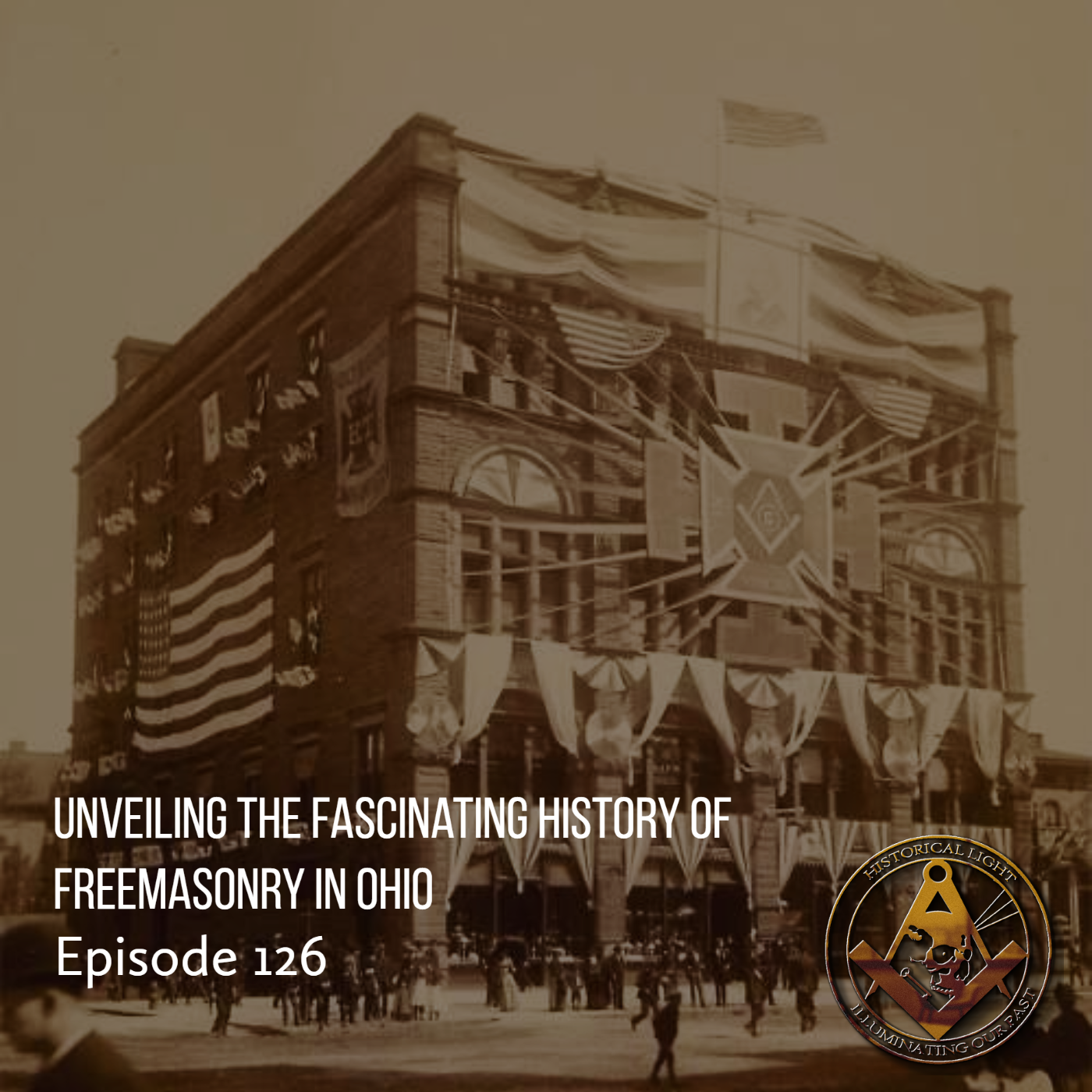 Unveiling the Fascinating History of Freemasonry in Ohio | Part 1 | HL 126