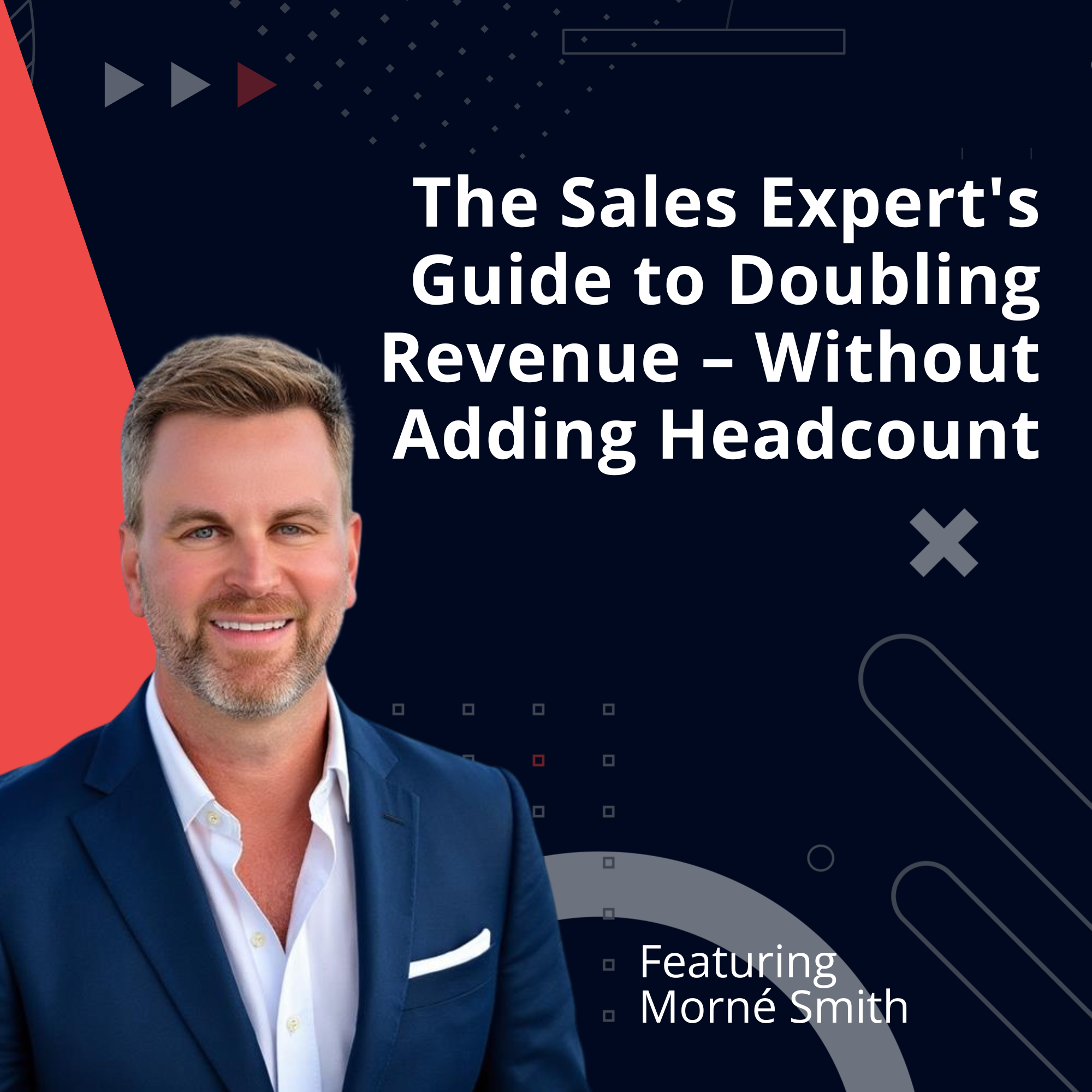 The Sales Expert's Guide to Doubling Revenue – Without Adding Headcount The Sales Expert's Guide to Doubling Revenue – Without Adding Headcount