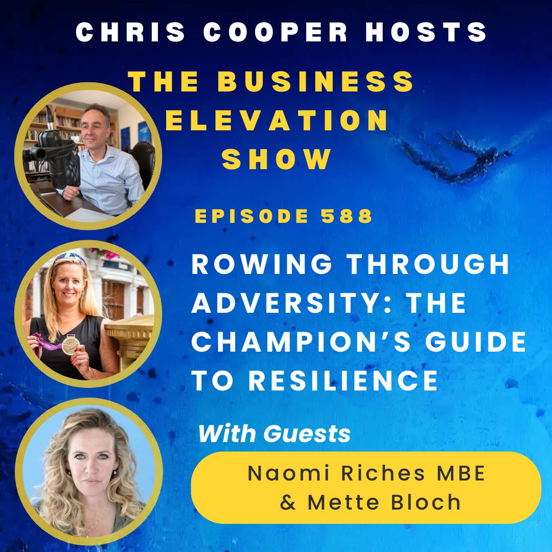 Rowing Through Adversity: The Champion’s Guide to Resilience with Naomi Riches MBE & Mette Bloc