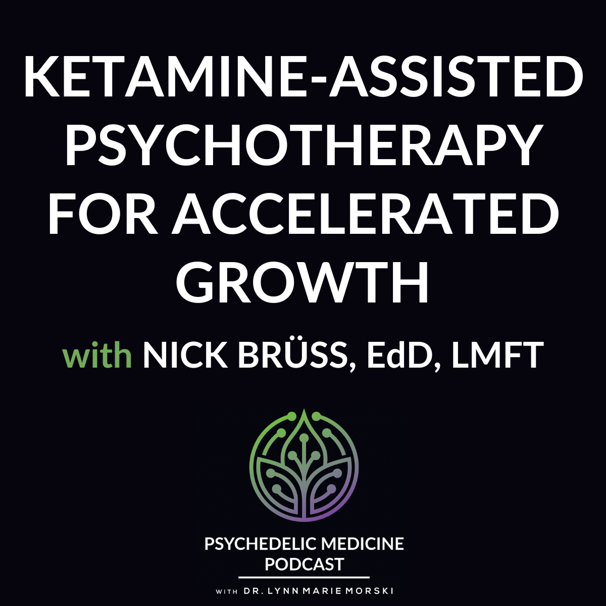 Psychedelic Medicine Podcast with Dr. Lynn Marie Morski