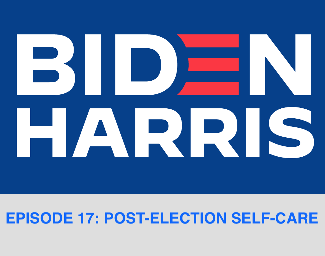 Episode 17: Post-Election Self Care
