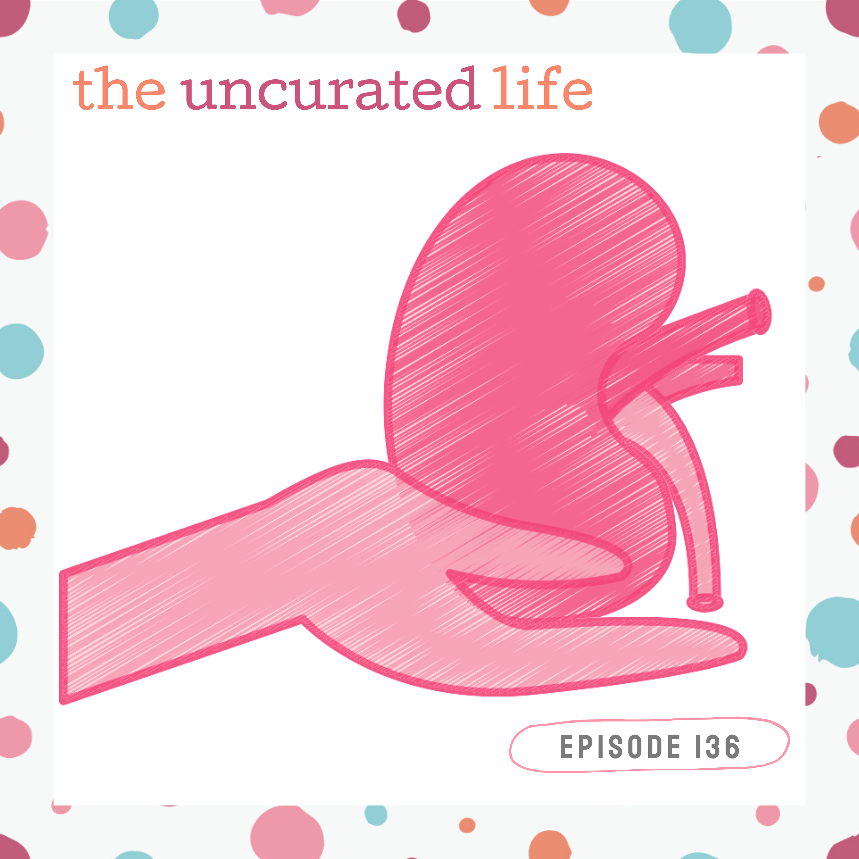 The Uncurated Life Podcast
