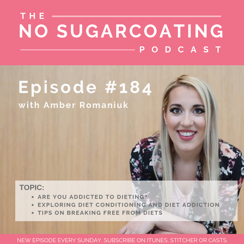 #184 Are You Addicted To Dieting, Exploring Diet Conditioning and Diet Addiction and Tips on Breaking Free From Diets