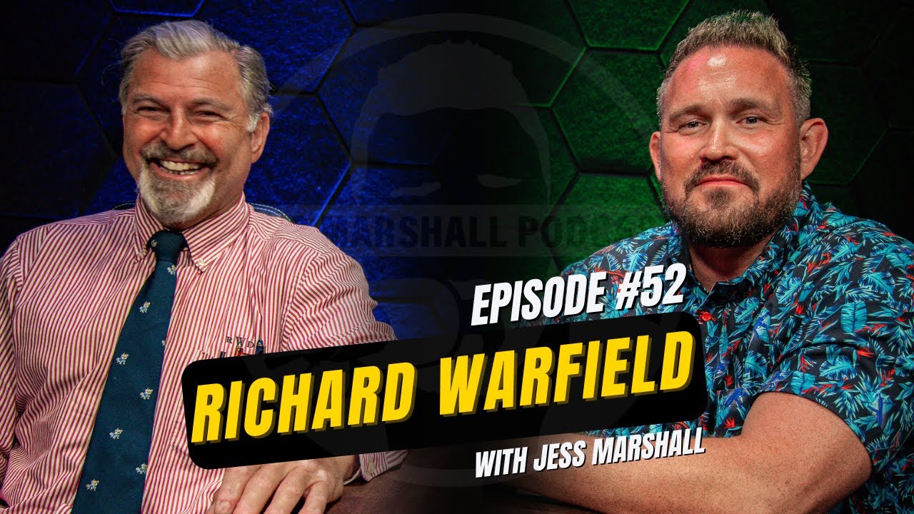 Richard Warfield | Jess Marshall Podcast #52