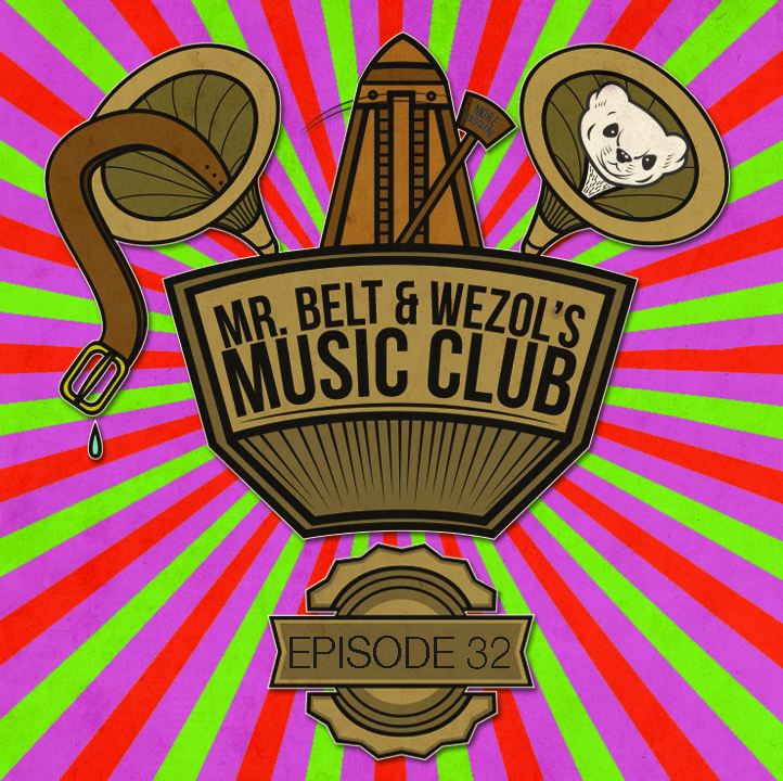 Mr. Belt & Wezol's Music Club #032