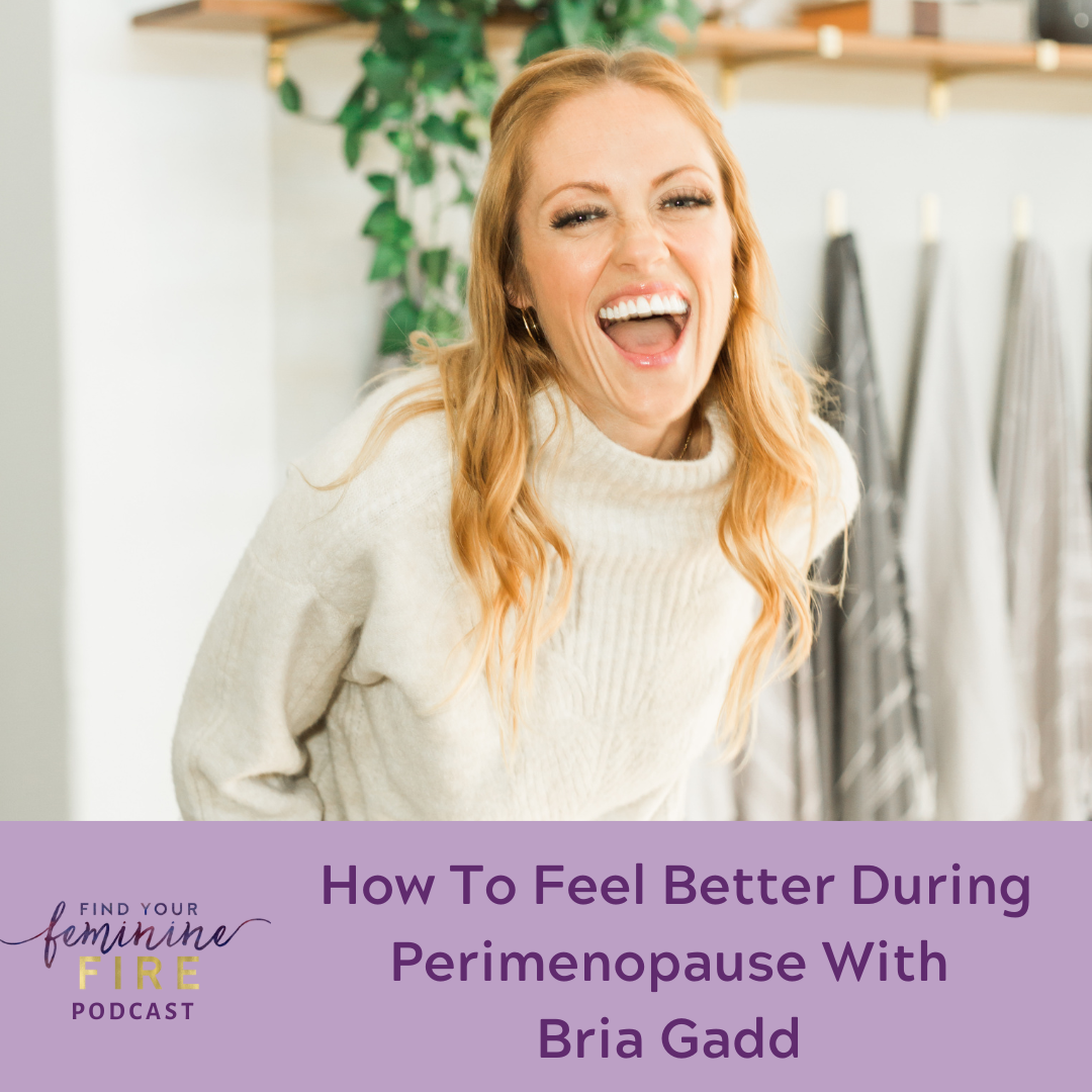 cover of episode How To Feel Better During Perimenopause with Bria Gadd, AKA The Period Whisperer
