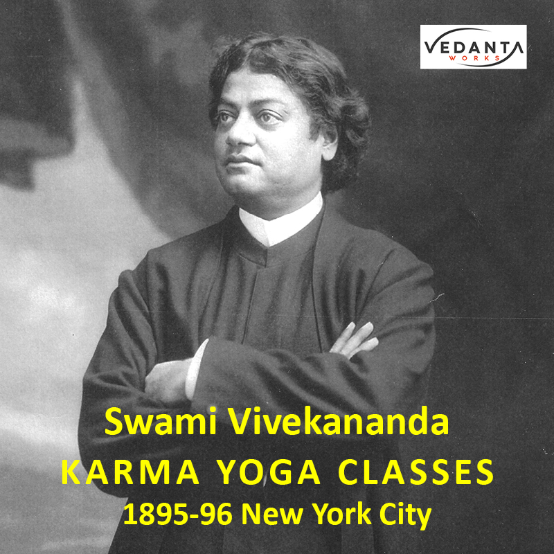 Karma Yoga - Class 3 “We Help Ourselves Not the World” by Swami Vivekananda