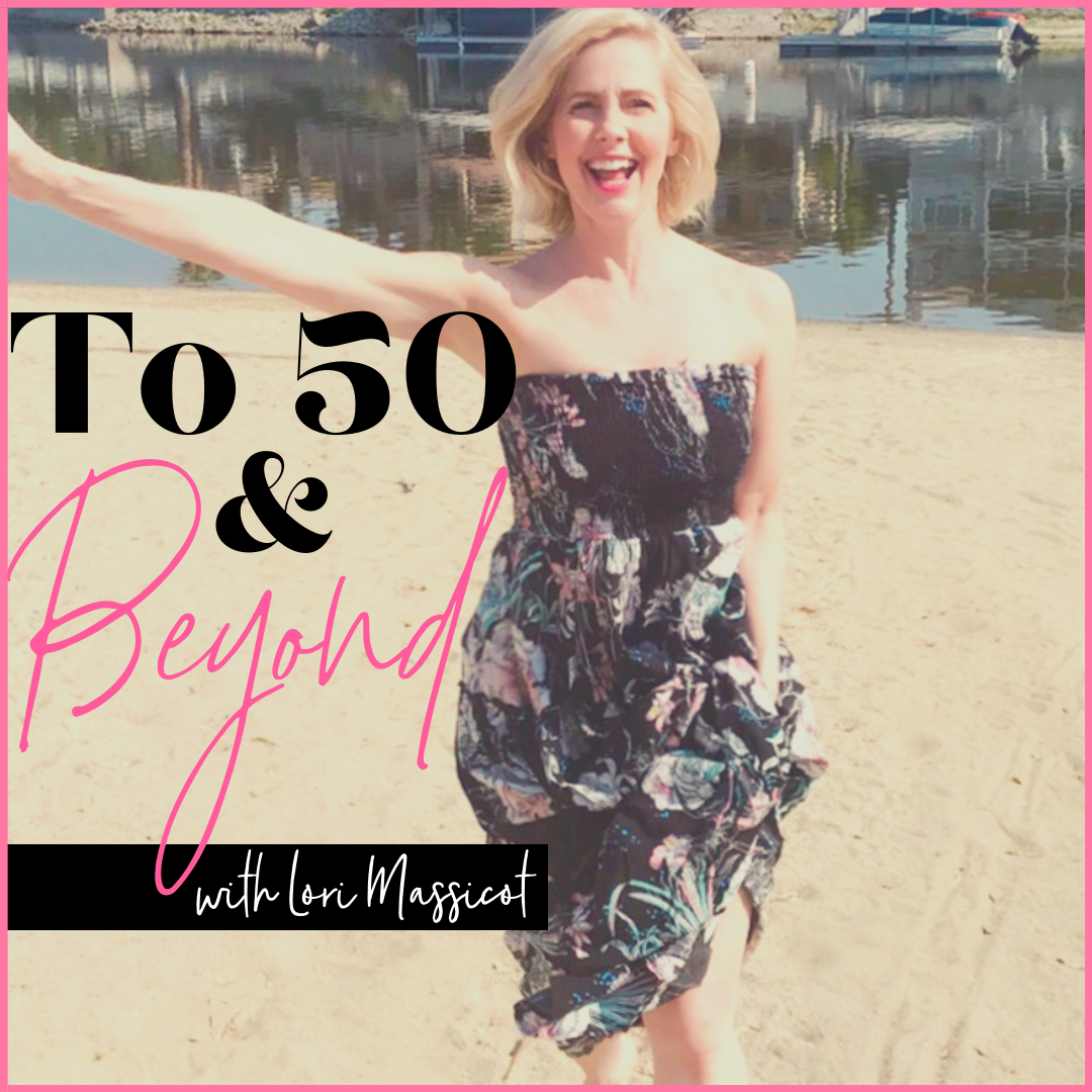 To 50 and Beyond podcast
