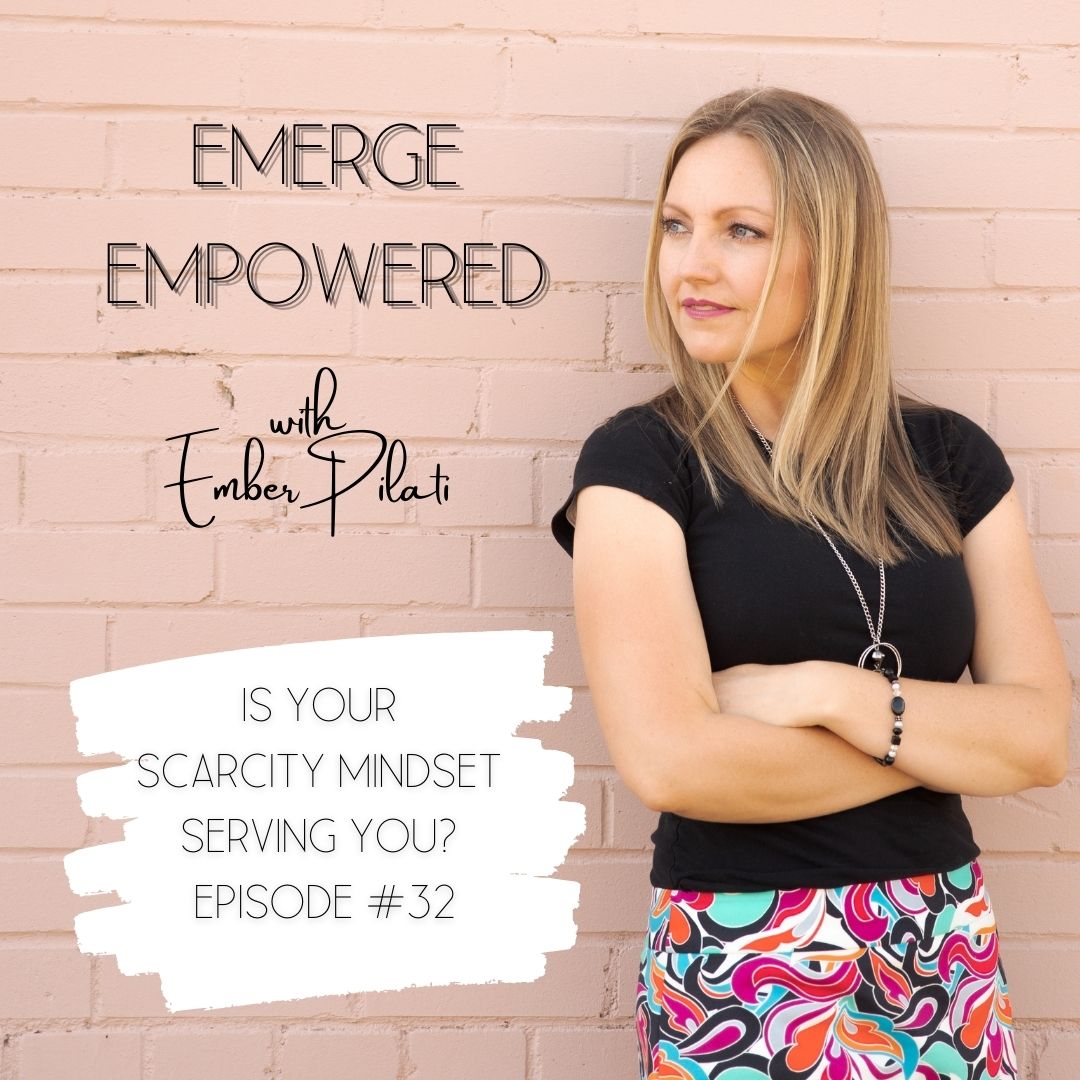 Is your Scarcity Mindset Serving You?