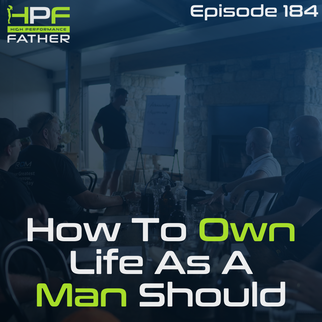 184. How To Own Life As A Man Should