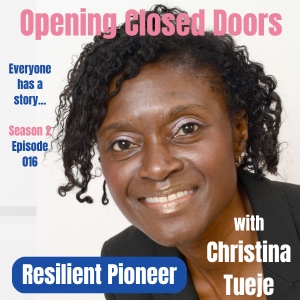 Ep 016 Resilient Pioneer with Christina Tueje