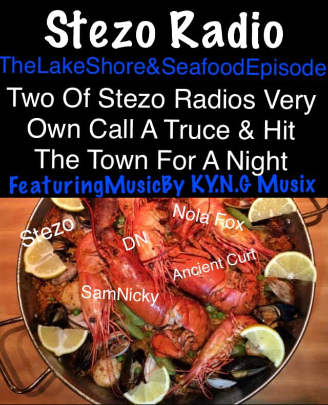 Stezo Radio-TheLakeShoreAndSeafoodEpisode