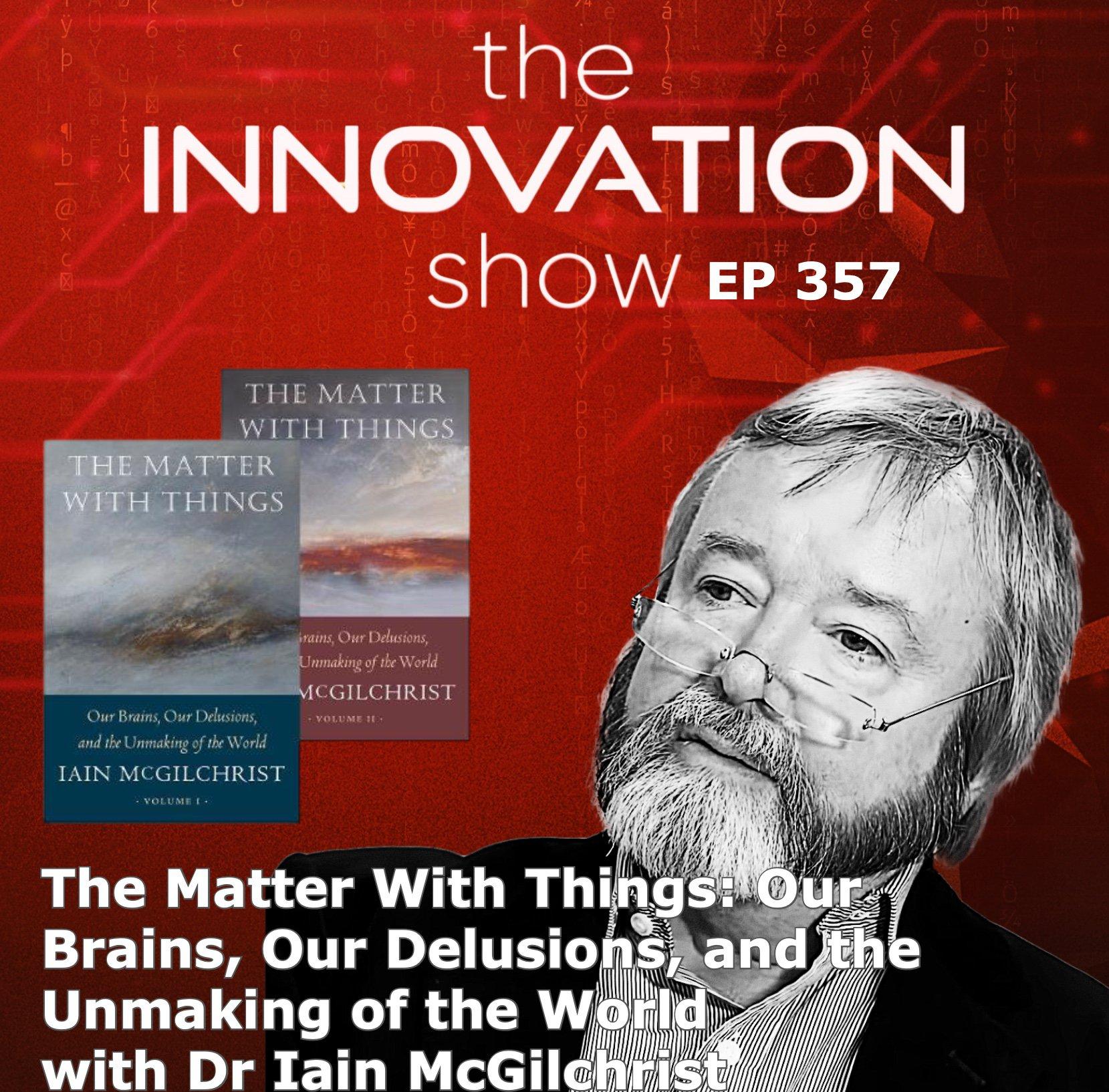 Iain McGilchrist - The Matter With Things Part 1
