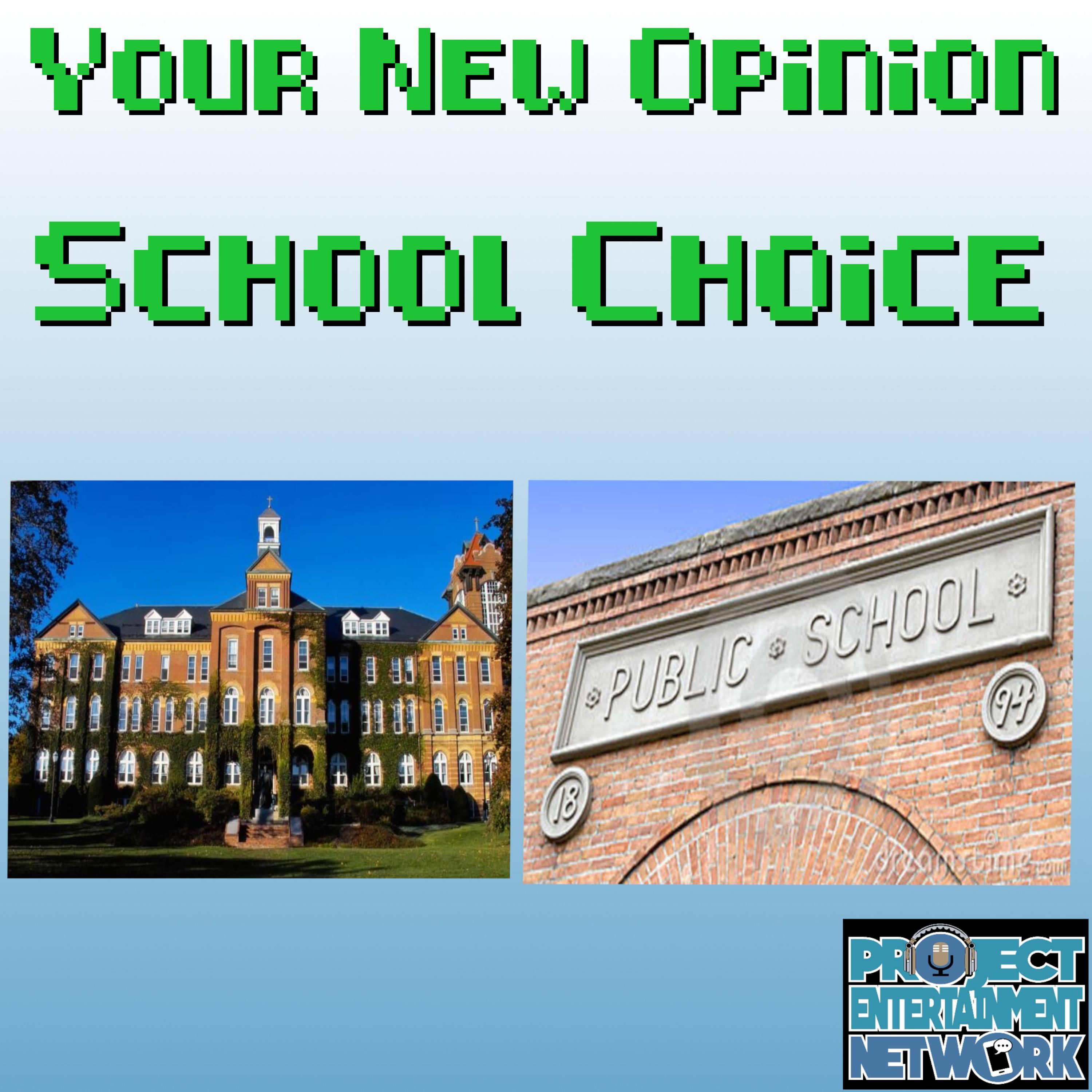 Your New Opinion - Ep. 135: School Choice