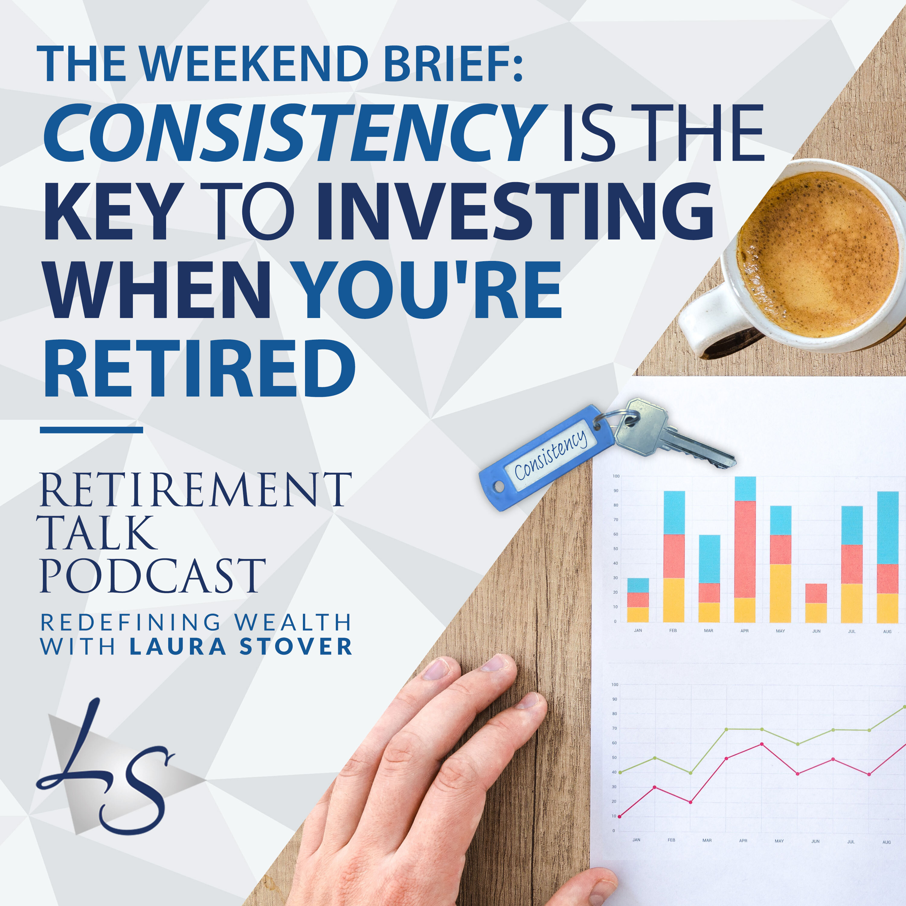 Consistency Is the Key to Investing When You're Retired