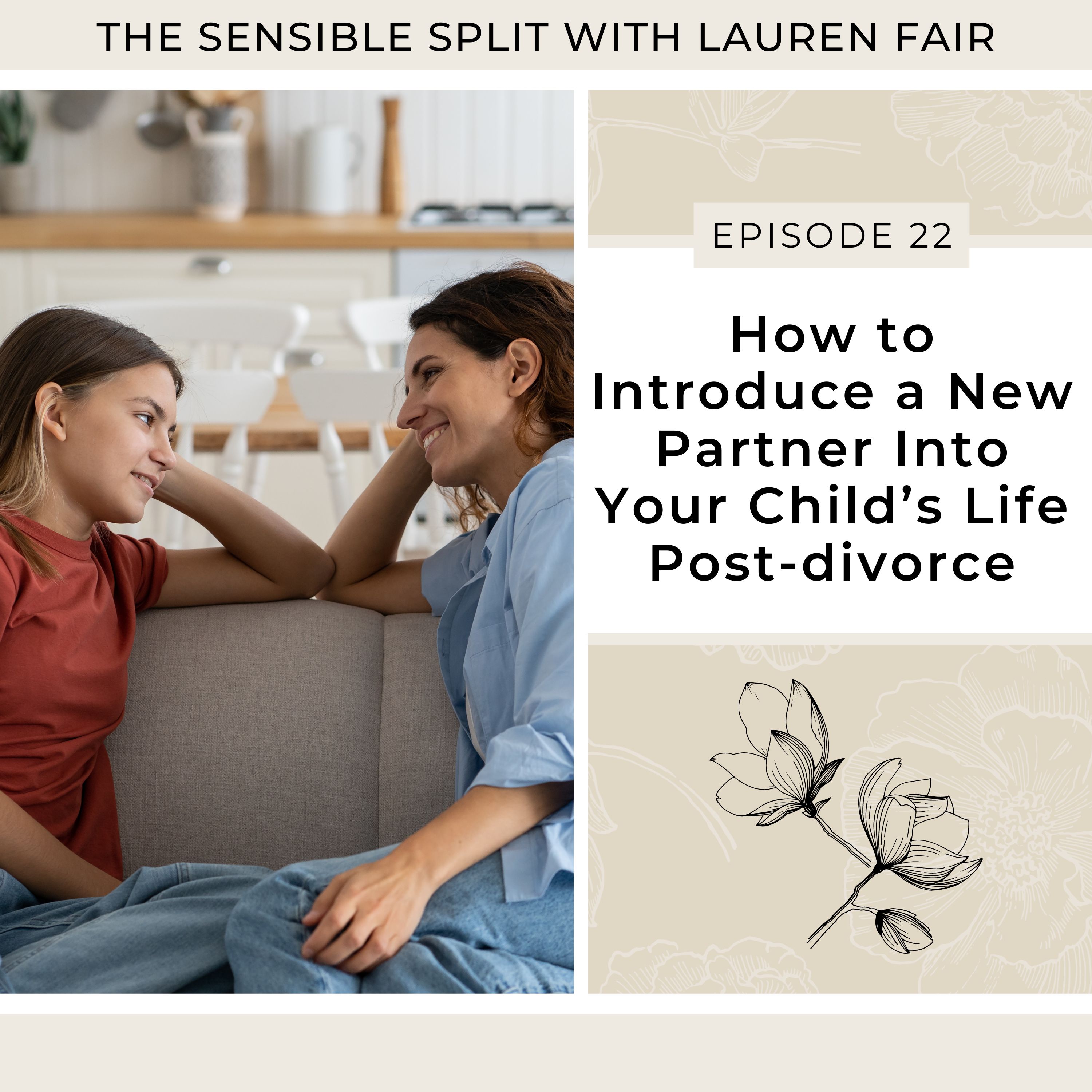 22. How to Introduce a New Partner Into Your Child’s Life Post-Divorce