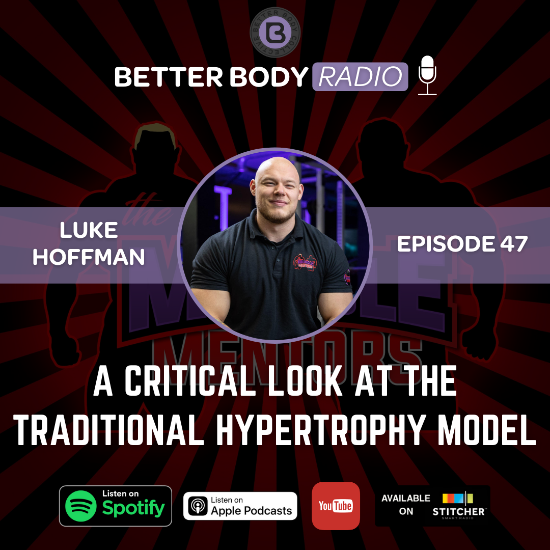 Episode #47 with Luke Hoffman - A Critical Look At the Traditional Hypertrophy Model