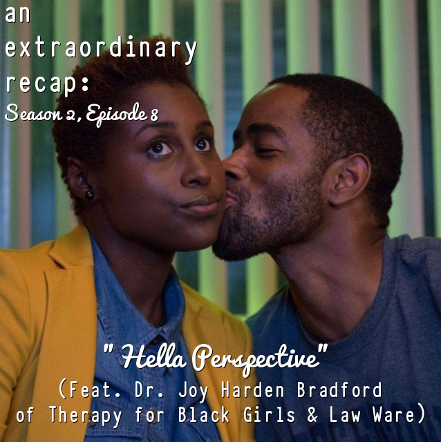 An Extraordinary Recap: Insecure - 