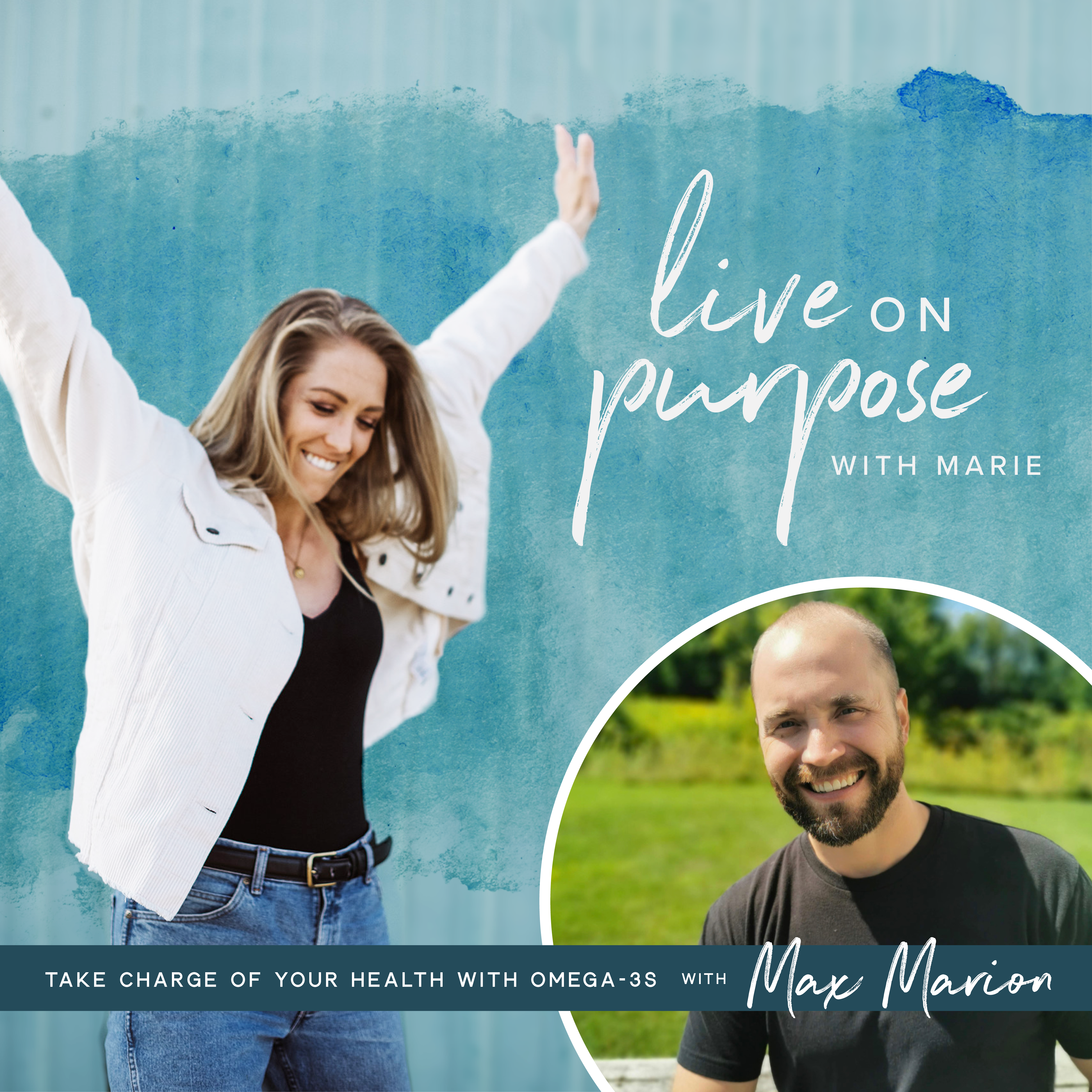 114. Take Charge Of Your Health with Omega-3s and Max Marion