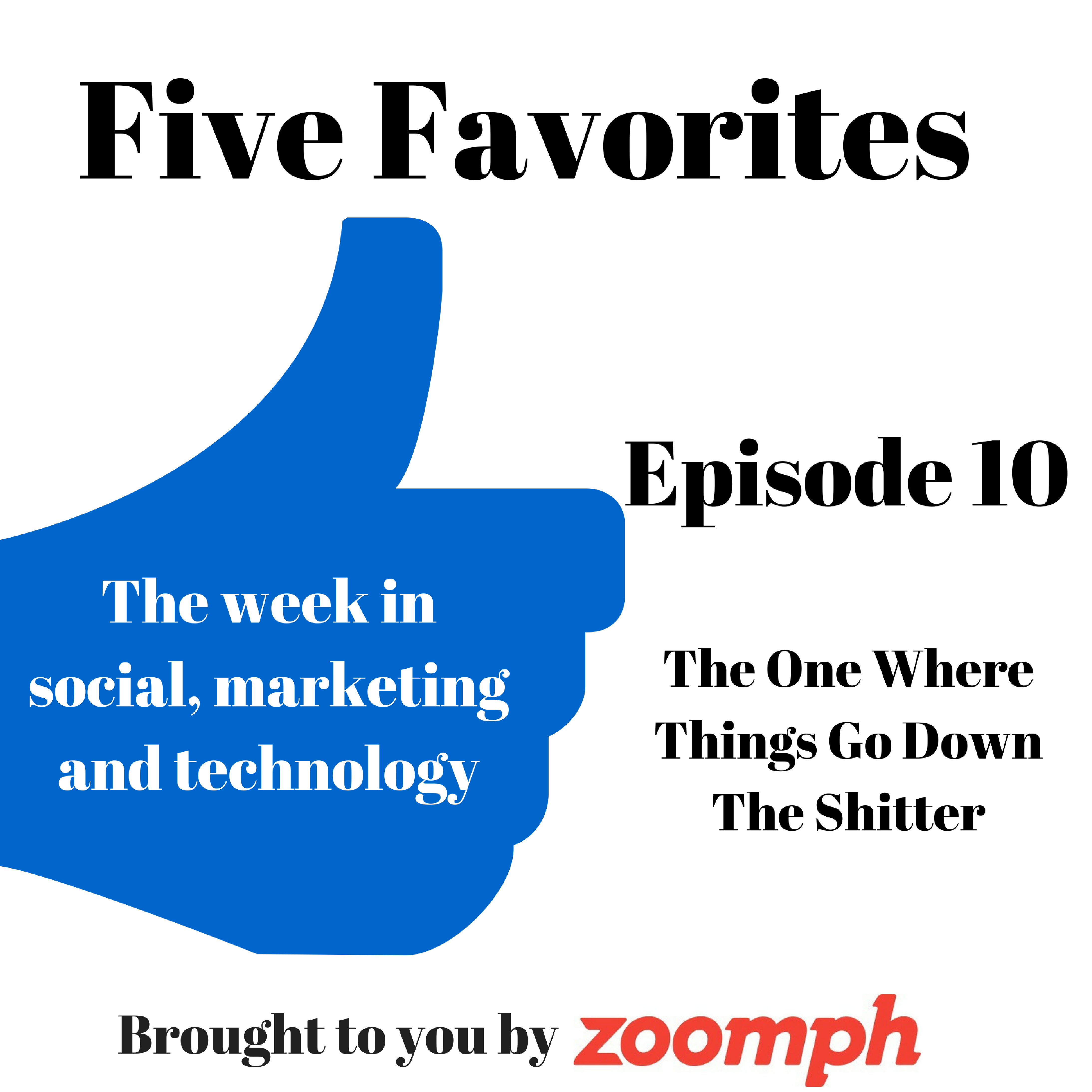 Five Favorites (Ep. 10) - The One Where Things Go Down The Shitter