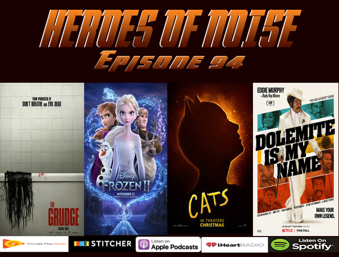 Episode 94 - The Grudge, Frozen 2, Cats, and Dolemite Is My Name