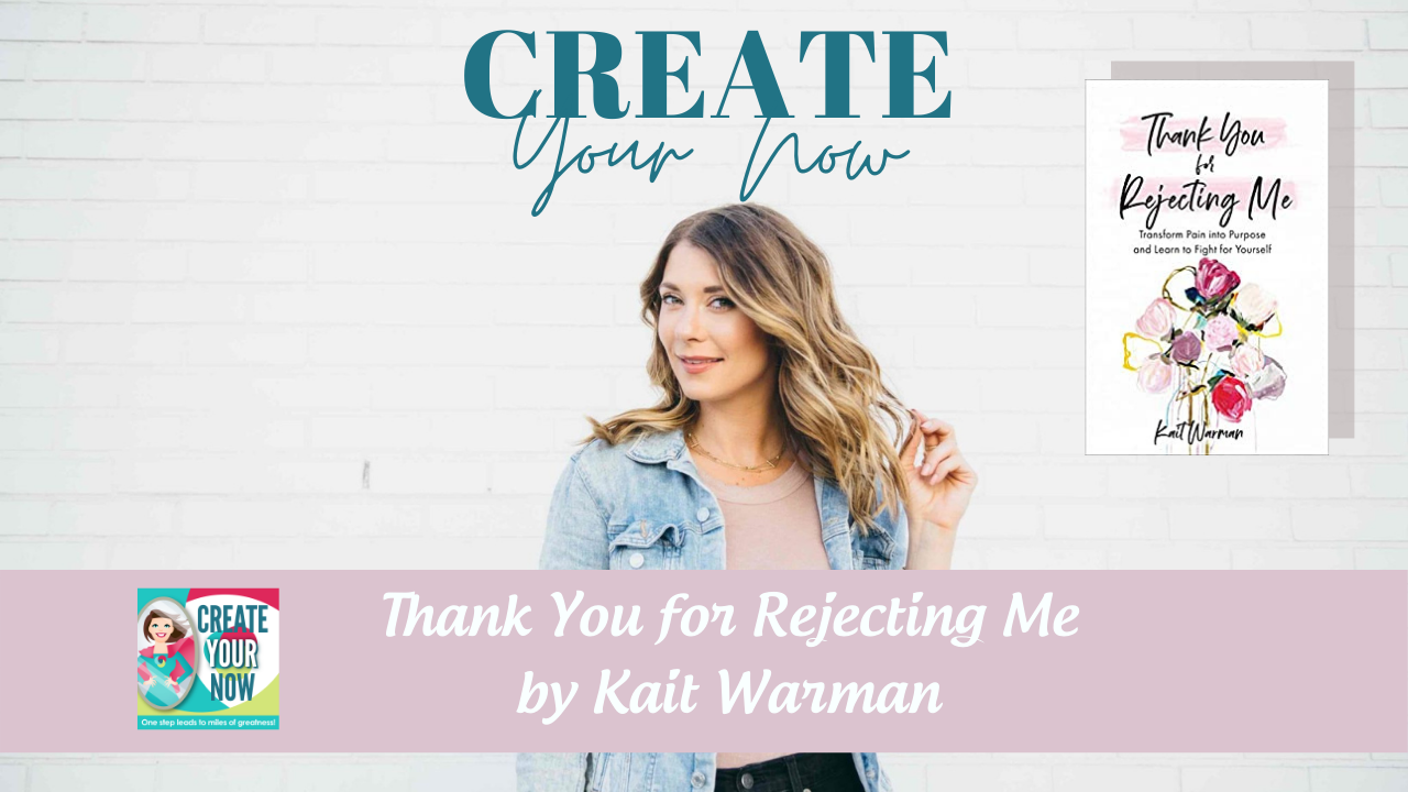 2239 My Strength Is My Story with Kait Warman, Thank You for Rejecting Me