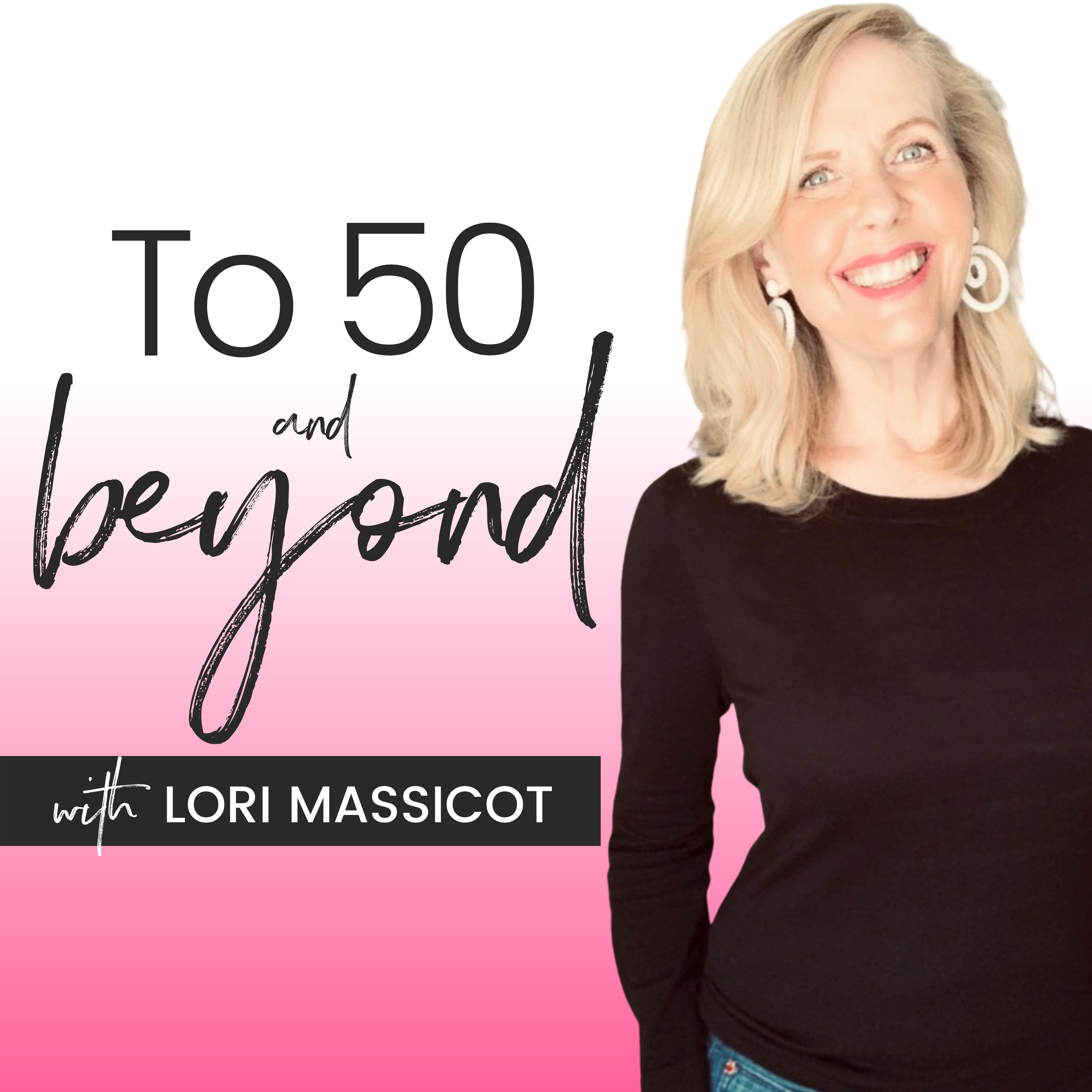 To 50 and Beyond podcast