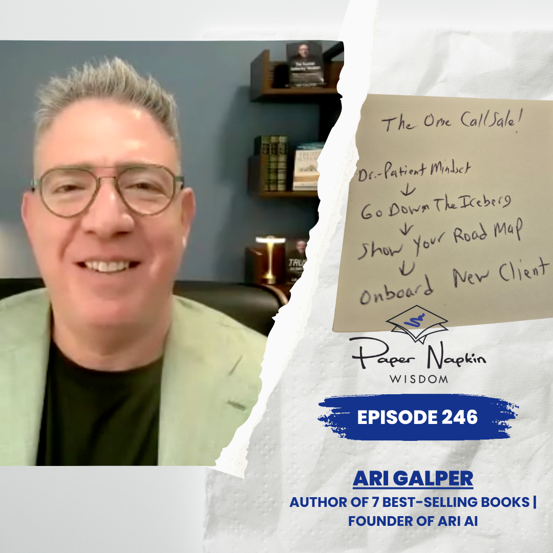 EP 246 - The One Call Sale with Ari Galper: Transforming Sales Through Trust