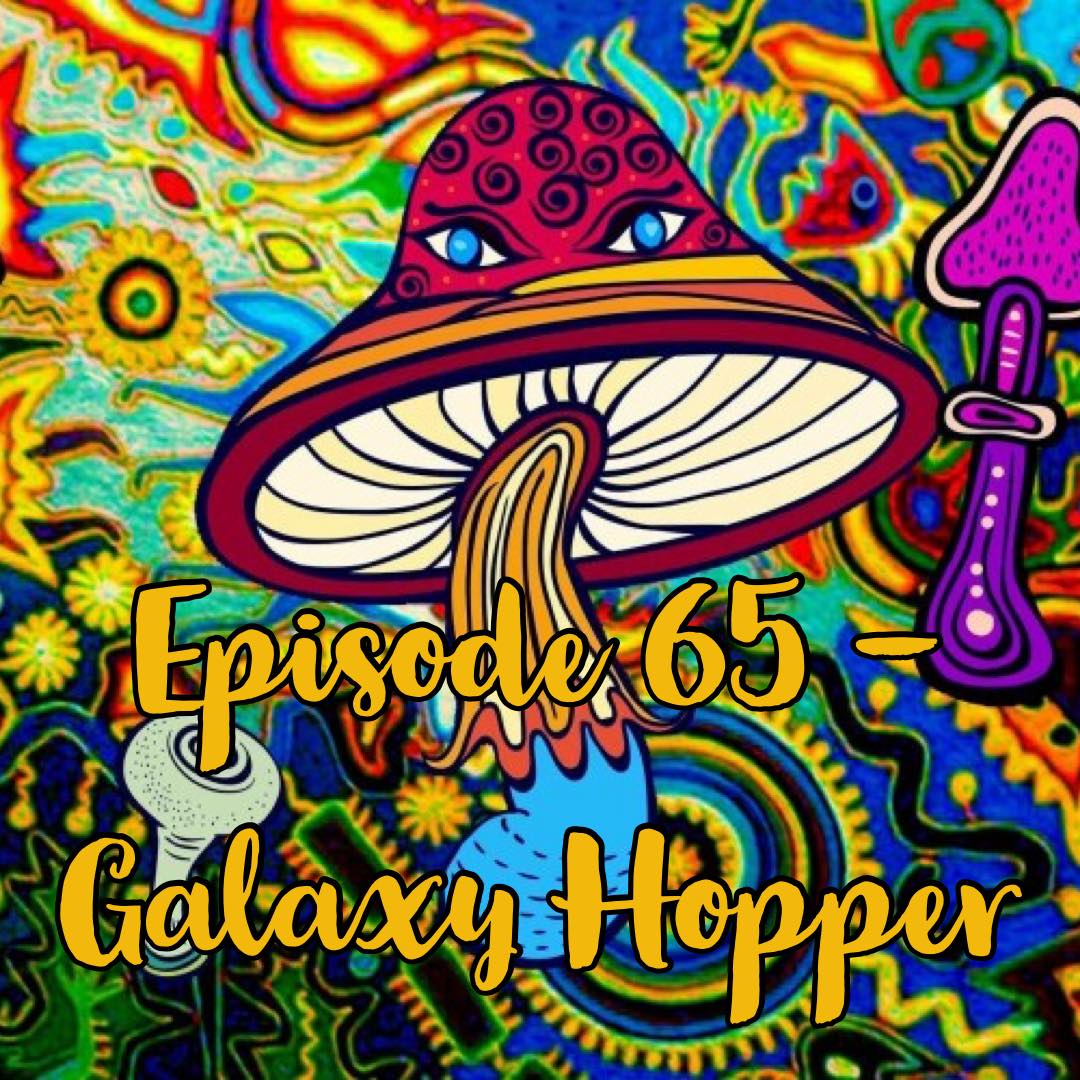 Episode 65 - Galaxy Hopper