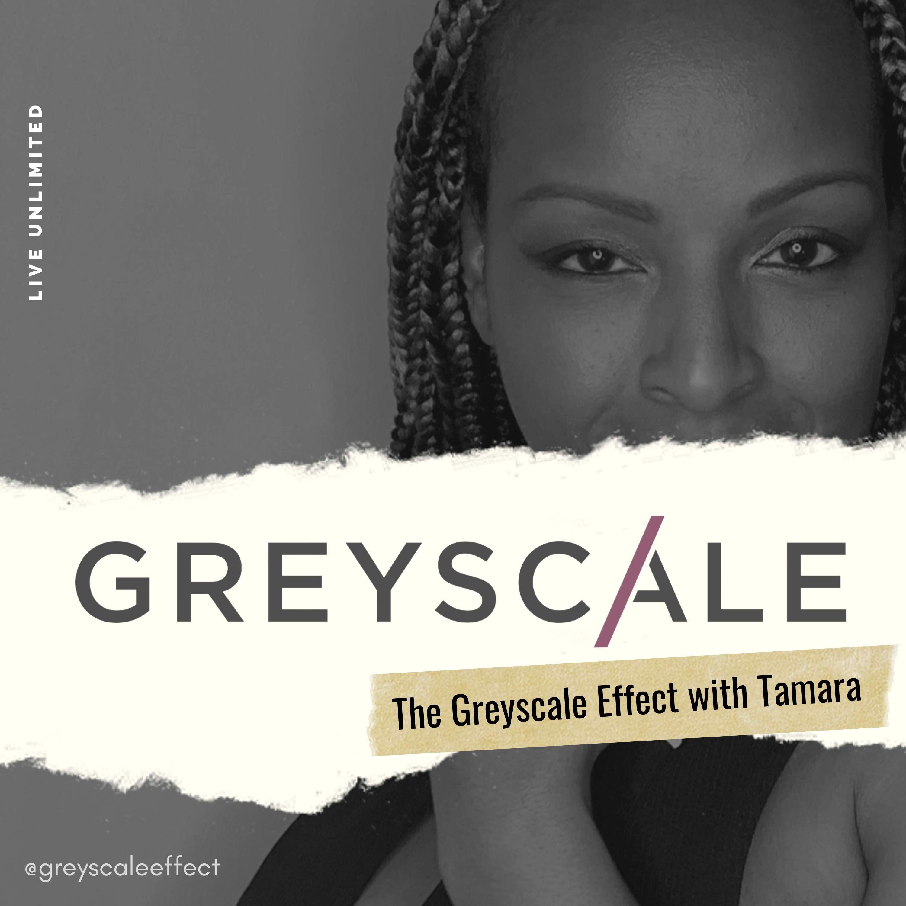 The Greyscale Effect with Tamara
