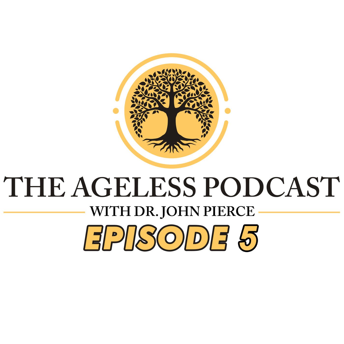 The Ageless Podcast: Episode 5