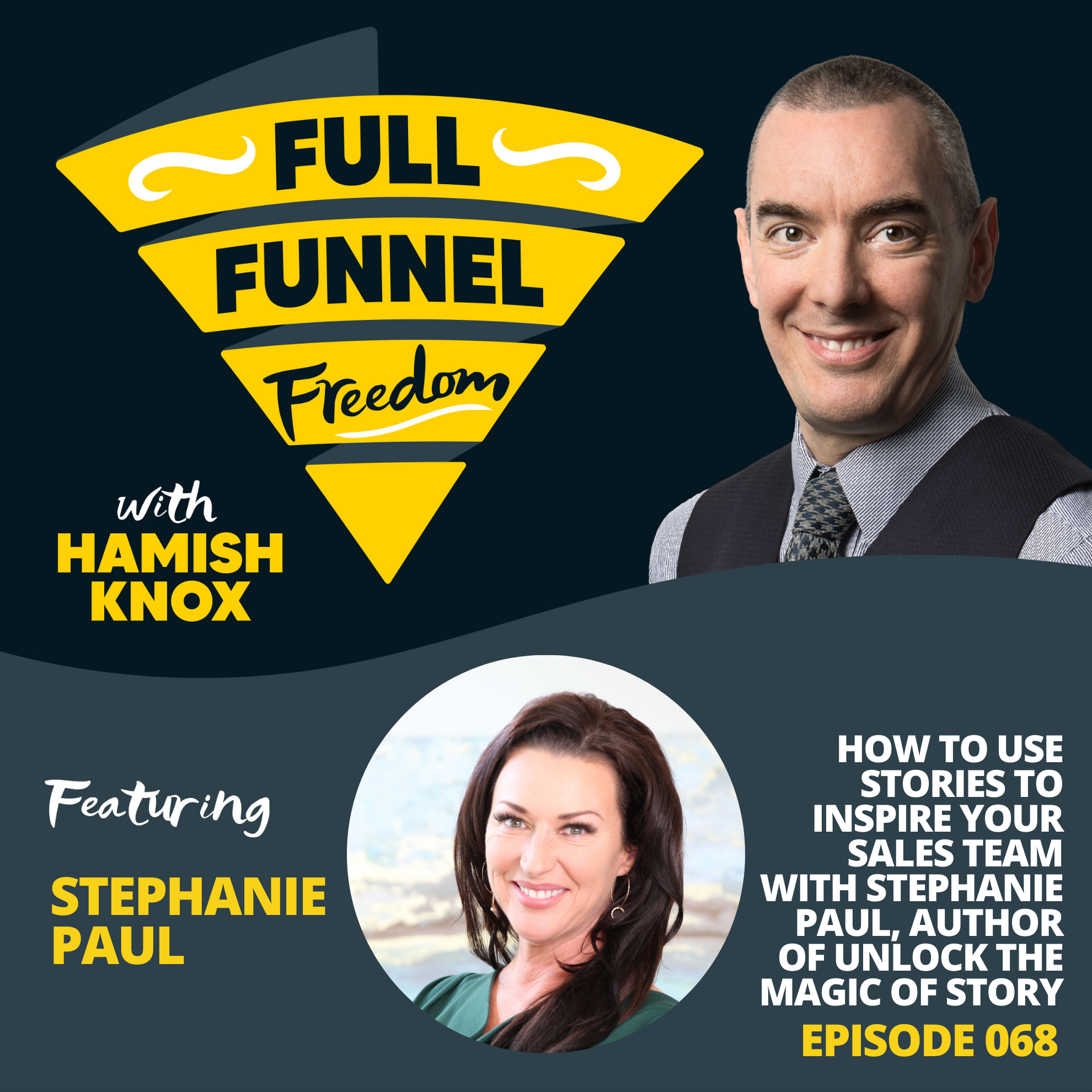 068 How to Use Stories to Inspire Your Sales Team with Stephanie Paul, author of Unlock the Magic of Story