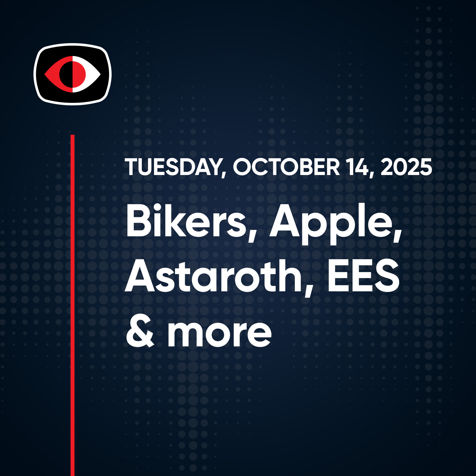 Bikers, Apple, Storm-657, Astaroth, EES, Salesforce, Aaran Leyland, and more... - SWN #520
