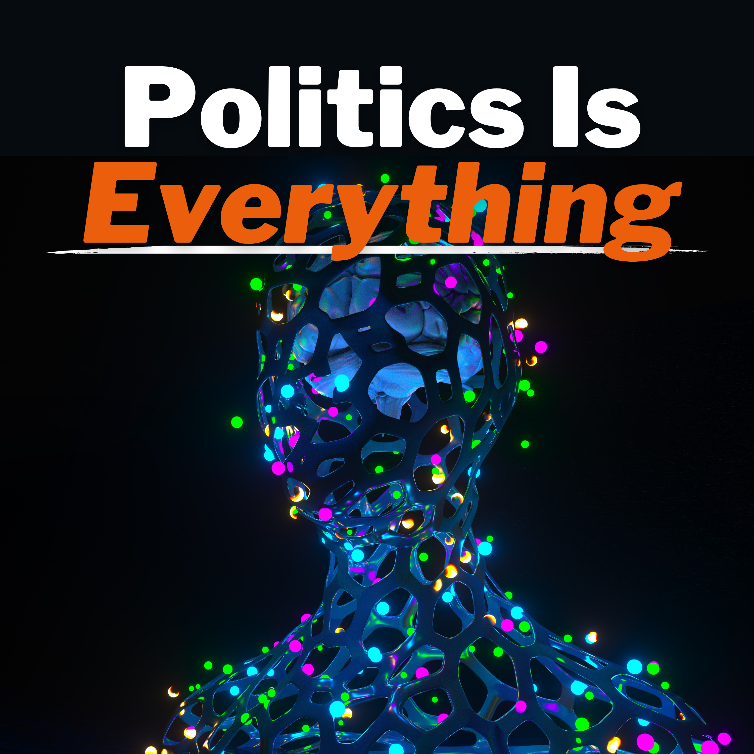 Politics Is Everything