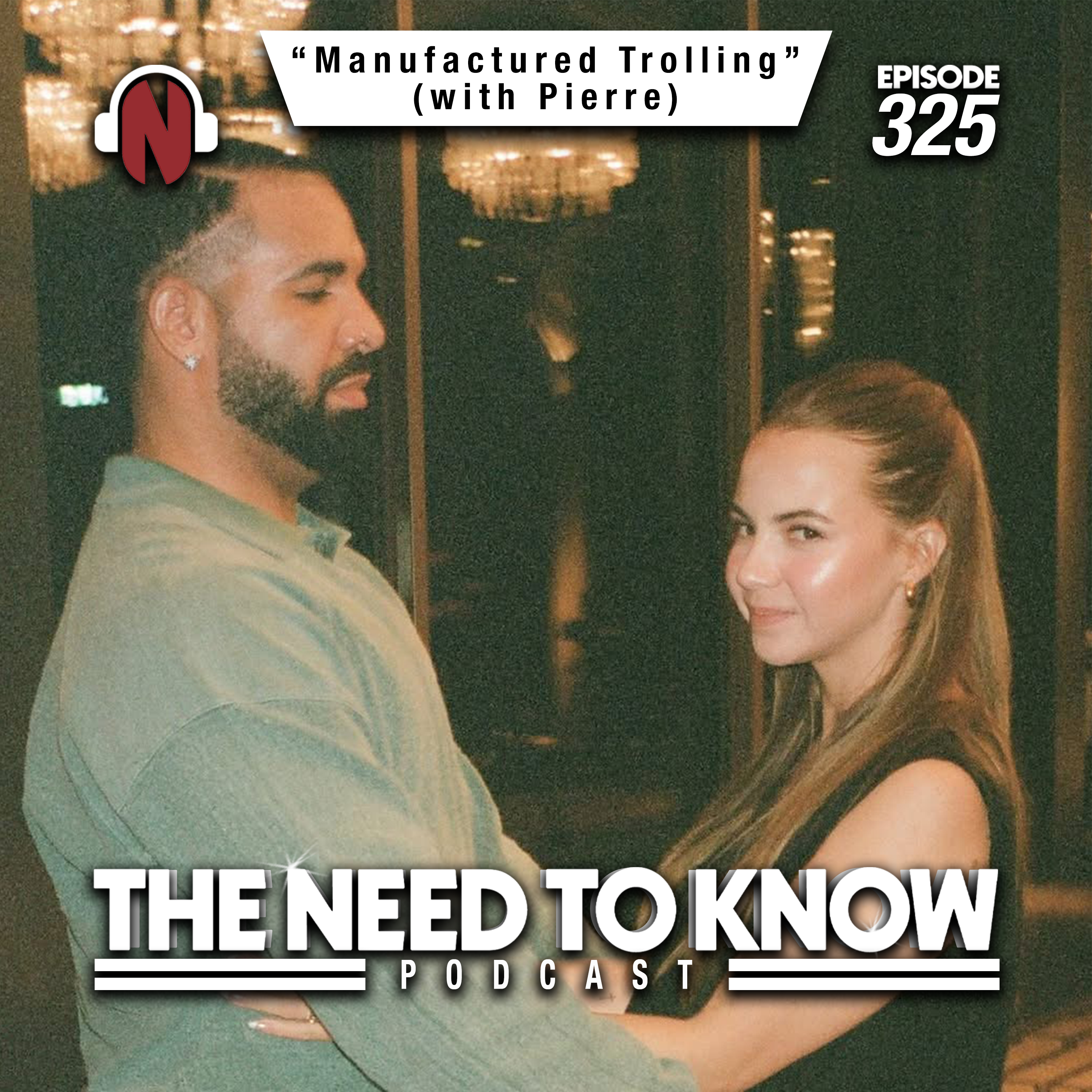 Episode 325 | "Manufactured Trolling" (with Pierre)