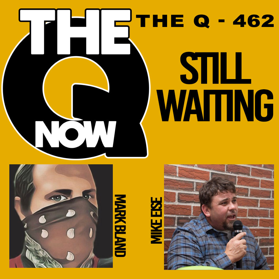 The Q - 462 - Still Waiting