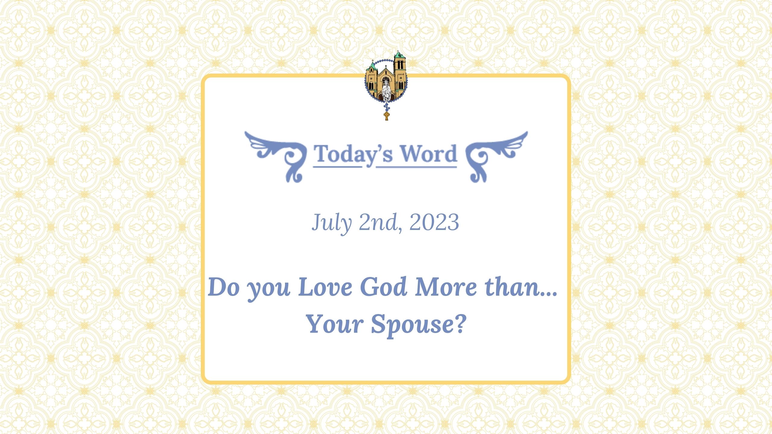 July 2 - Do you Love God More than... Your Spouse?