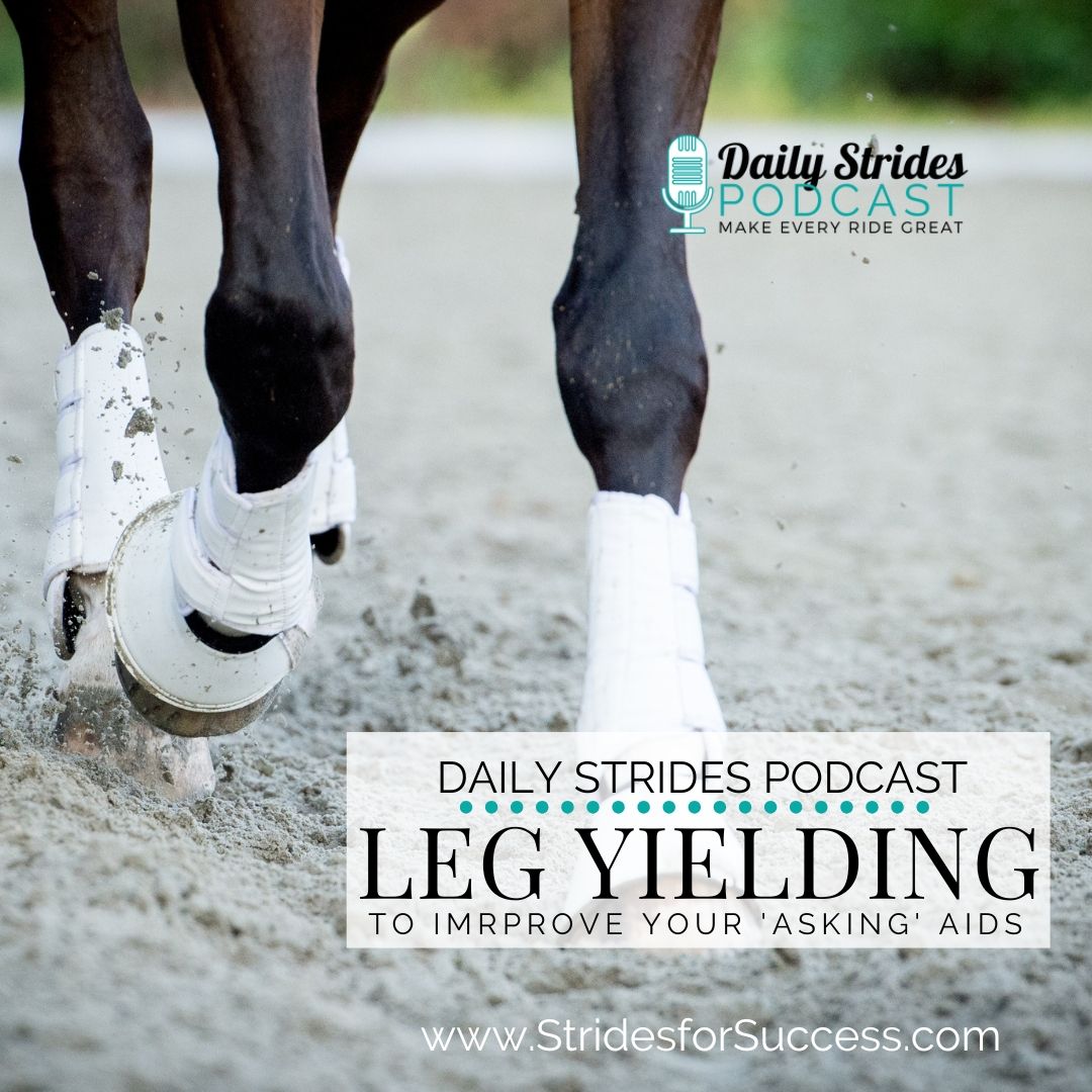 [Encore] Strides Revisited: Leg Yielding to Refine Your Asking Aids in the Saddle (Originally Ep #1165)